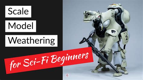 Scale Model Weathering for Sci-Fi Beginners with Lincoln Wright — Paint on Plastic