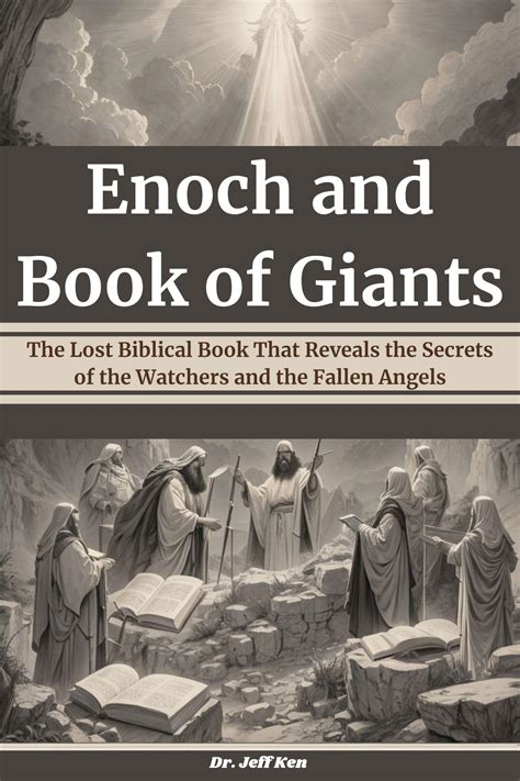 Enoch and Book of Giants: The Lost Biblical Book That Reveals the Secrets of the Watchers and ...