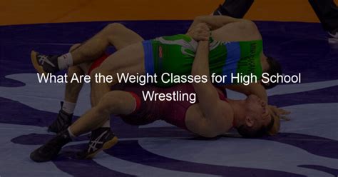 What Are the Weight Classes for High School Wrestling - Wrestle Love