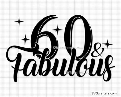 60th Birthday SVG 60 And Fabulous SVG Birthday Numbers, 57% OFF