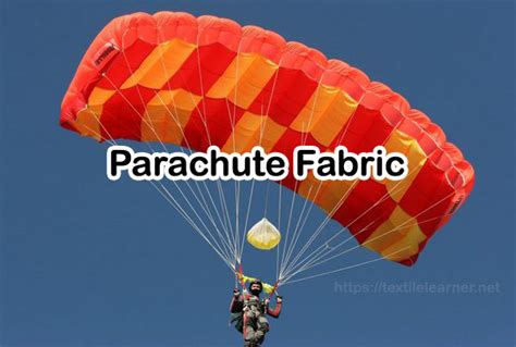 Parachute Fabric: Properties and Manufacturing Process - Textile Learner