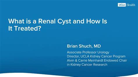 What is a Renal Cyst and How Is It Treated? | UCLA Health | Brian Shuch ...