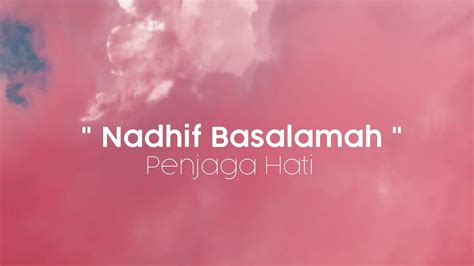 Penjaga Hati ( Lirik ) - Nadhif Basalamah - YouTube