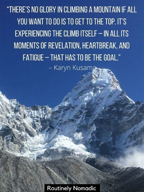 61 Perfect Quotes About Climbing Mountains | Routinely Nomadic