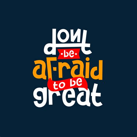 dont be afraid to be great. Quote. Quotes design. Lettering poster ...