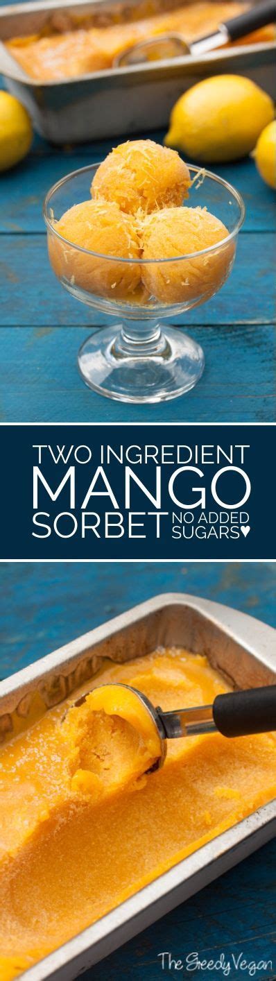 Mango Sorbet Without Added Sugar | Recipe | Mango sorbet, Dessert recipes, Mango recipes