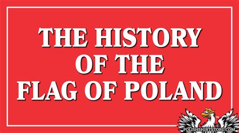 Polish Flag History – Polish Coat of Arms – Flag of Poland - Polish ...