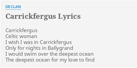 "CARRICKFERGUS" LYRICS by DECLAN: Carrickfergus Celtic woman I...