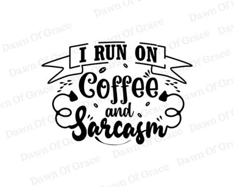 Coffee and Sarcasm , Funny Sarcastic Quote Png, Funny Png, Sassy, Sublimation Designs Downloads ...