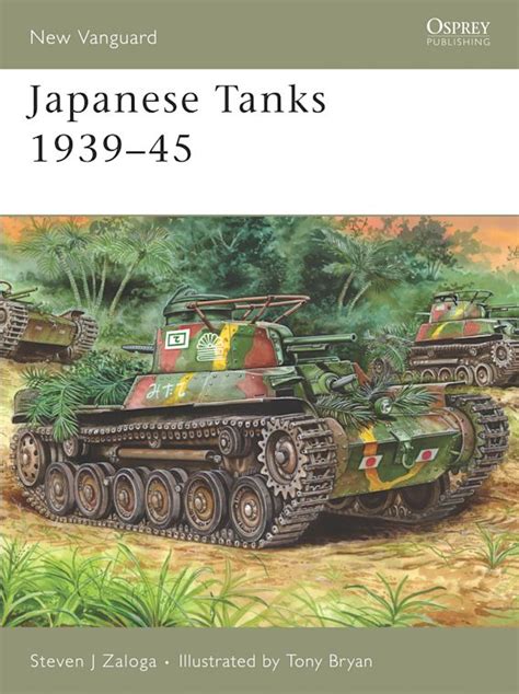 Japanese Tanks 1939–45: : New Vanguard Steven J. Zaloga Osprey Publishing