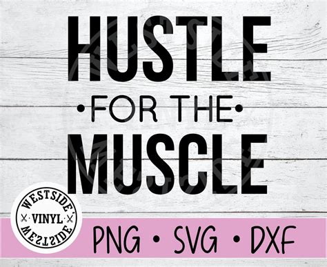 HUSTLE SVG File Svg Files Svg Digital Downloads Hustle for the Muscle - Etsy