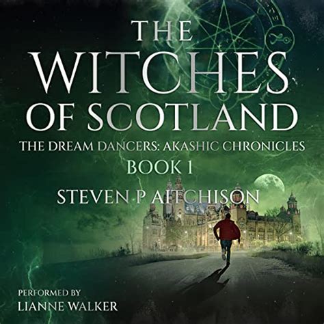 The Witches of Scotland: The Dream Dancers: Akashic Chronicles, Book 1 (Audible Audio Edition ...