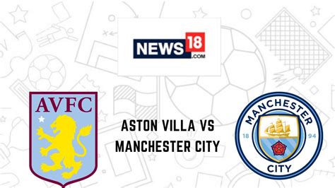 Aston Villa vs Manchester City Live Streaming: When and Where to Watch ...