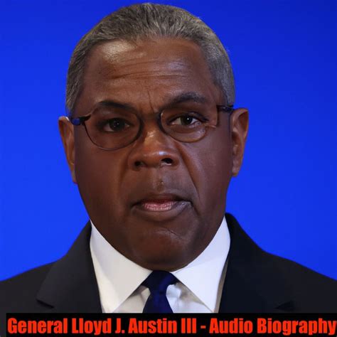 General Lloyd J. Austin III - Audio Biography