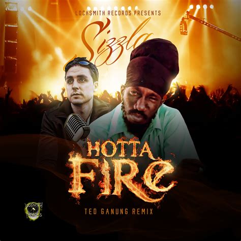 New Reggae Single 'Sizzla - Hotta Fire' | Ted Ganung Remix | Feb. 5, 2013