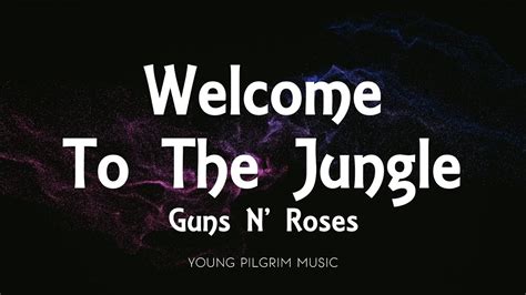 Welcome To The Jungle Guns N Roses Lyrics