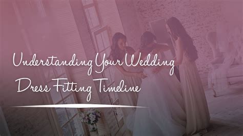 Understanding Your Wedding Dress Fitting Timeline - The White Dress