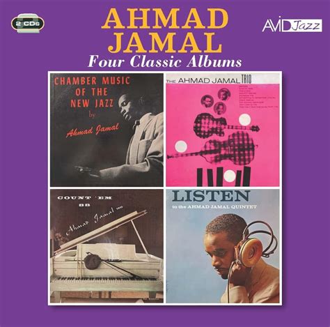 Four Classic Albums (Chamber Music Of The New Jazz / Ahmad Jamal Trio ...