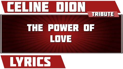 The power of love - Céline Dion tribute - Lyrics - YouTube