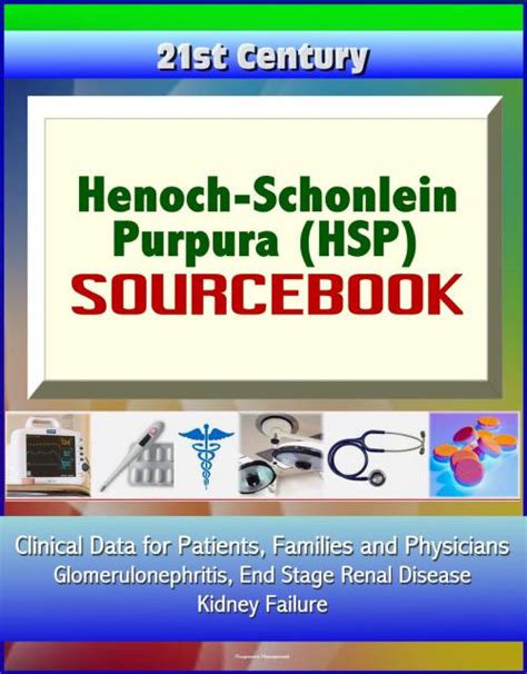 21st Century Henoch-Schonlein Purpura (HSP) Sourcebook: Clinical Data ...