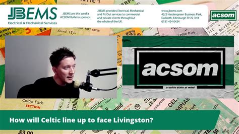 A Celtic State of Mind's Bulletin - How will Celtic line up to face Livingston? - YouTube