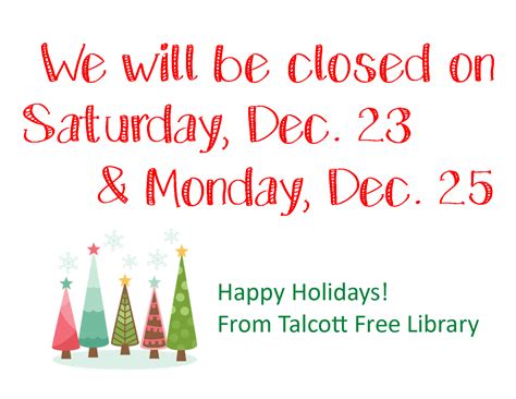 We will be closed December 23 & 25!! | Talcott Library