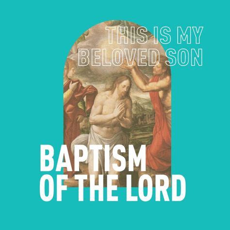 "This is My Beloved Son" - Baptism of the Lord | Son baptism, Baptism