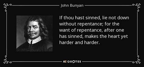 John Bunyan quote: If thou hast sinned, lie not down without repentance; for...