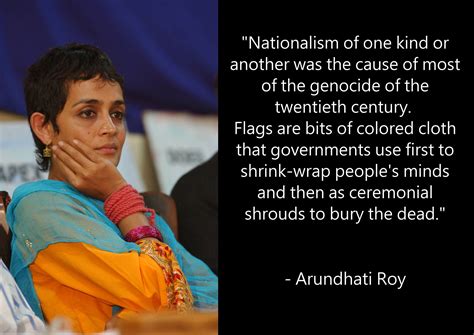 Nationalism of one kind or another was… – Arundhati Roy | Live by quotes