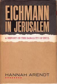 Essays on "Eichmann in Jerusalem: A Report on the Banality of Evil" - Book Summary & Free Paper ...