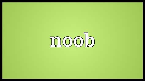 Noob Meaning - YouTube