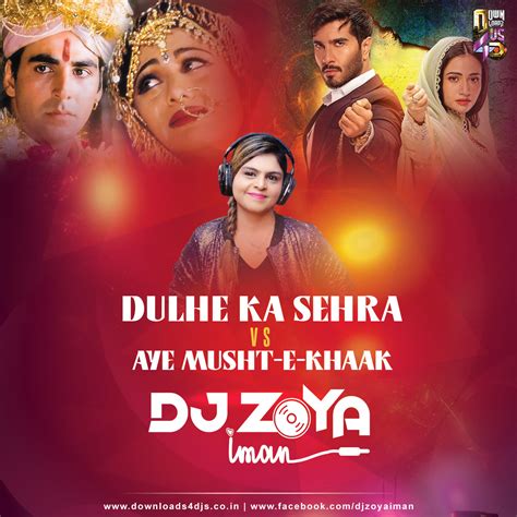 DJ Zoya – Dulhe Ka Sehra Vs Aye Musht E Khaak -Remix | Downloads4Djs