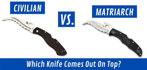 Spyderco Civilian Vs Matriarch [Which Is The Right Knife For You ...