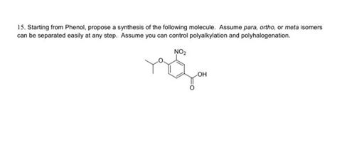 Solved 15. Starting from Phenol, propose a synthesis of the | Chegg.com