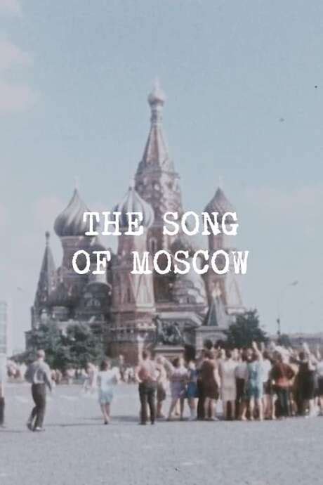 ‎The Song of Moscow (1971) directed by Jonas Mekas • Reviews, film ...