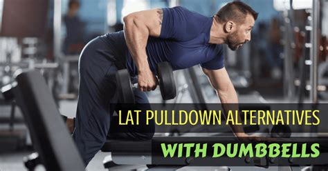 5 Powerful Lat Pulldown Alternatives With Dumbbells