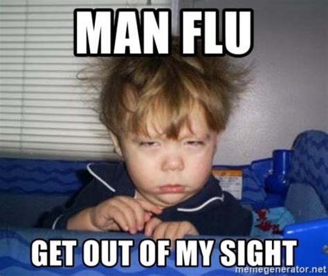 20 Man Flu Memes to Make Your Day So Much Better - SayingImages.com