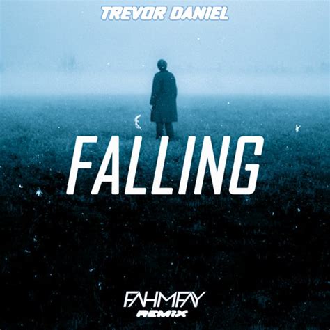 Stream Trevor Daniel - Falling by FAHMYFAY | Listen online for free on SoundCloud