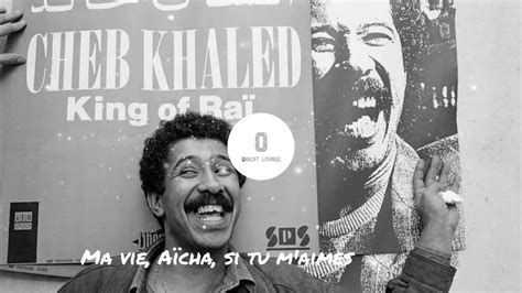 Cheb Khaled Aicha (Lyrics/Paroles) - الشاب خالد ـ عايشة (كلمات) - YouTube