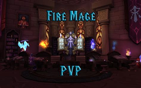 PVP Fire Mage Guide - WotLK Classic - Warcraft Tavern