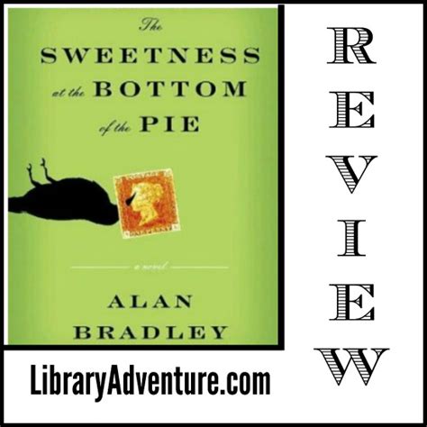 The Sweetness at the Bottom of the Pie (a Review)