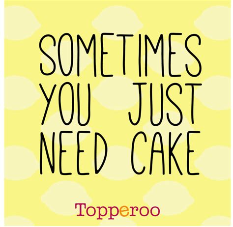 Our favourite funny cake quotes of the week