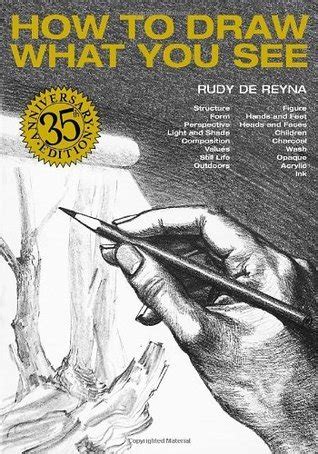 How to Draw What You See by Rudy De Reyna | Goodreads