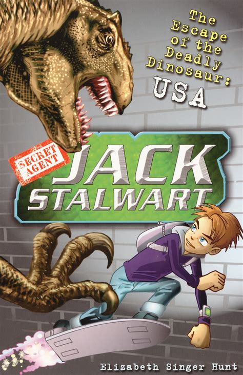 Jack Stalwart: The Escape of the Deadly Dinosaur by Elizabeth Singer Hunt - Penguin Books Australia