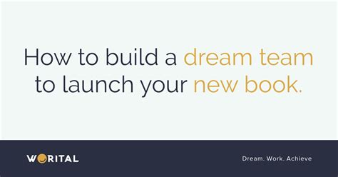 How To Build A Dream Team To Launch Your New Book – worital.com