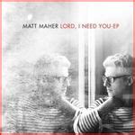 Matt Maher Lyrics, Songs, and Albums | Genius