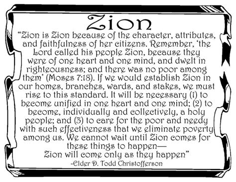 *Zion is Zion because of the character, attributes, and faithfulness of her citizens. Remember ...