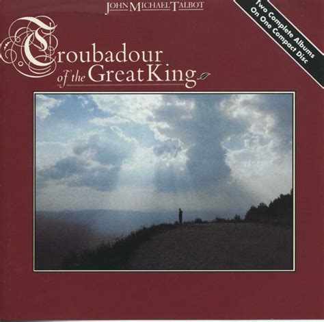 John Michael Talbot - Troubadour of the Great King Lyrics and Tracklist | Genius