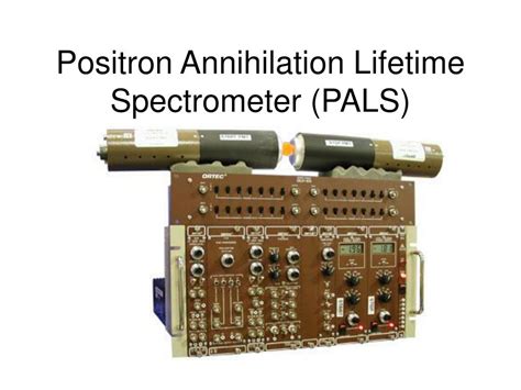 PPT - Positron Annihilation Lifetime Spectroscopy (PALS) PowerPoint ...