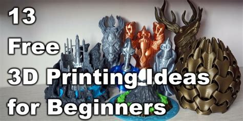 13 Free 3D Printing Ideas For Beginners | 3D Print Beginner